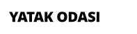YATAK ODASI