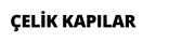 ÇELİK KAPILAR