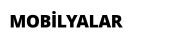 MOBİLYALAR