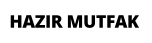 HAZIR MUTFAK